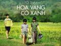 Chiếu miễn phí bộ phim "Tôi thấy hoa vàng trên cỏ xanh"