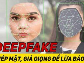 Cảnh báo hình thức lừa đảo bằng công nghệ Deepfake